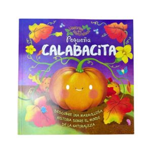Historias De La Naturaleza - Pequeña Calabacita